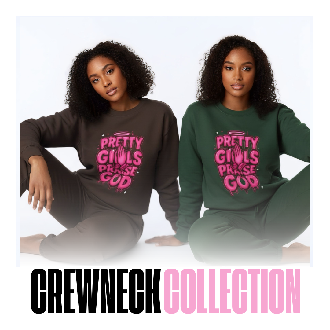 Pretty Girls Praise God Crewneck