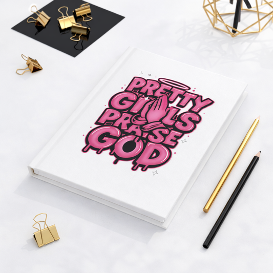 Pretty Girls Praise God Hardcover Notebook for bible study, prayer journaling, and sermon notes