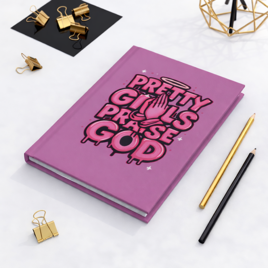 Pretty Girls Praise God Hardcover Notebook for bible study, prayer journaling, and sermon notes