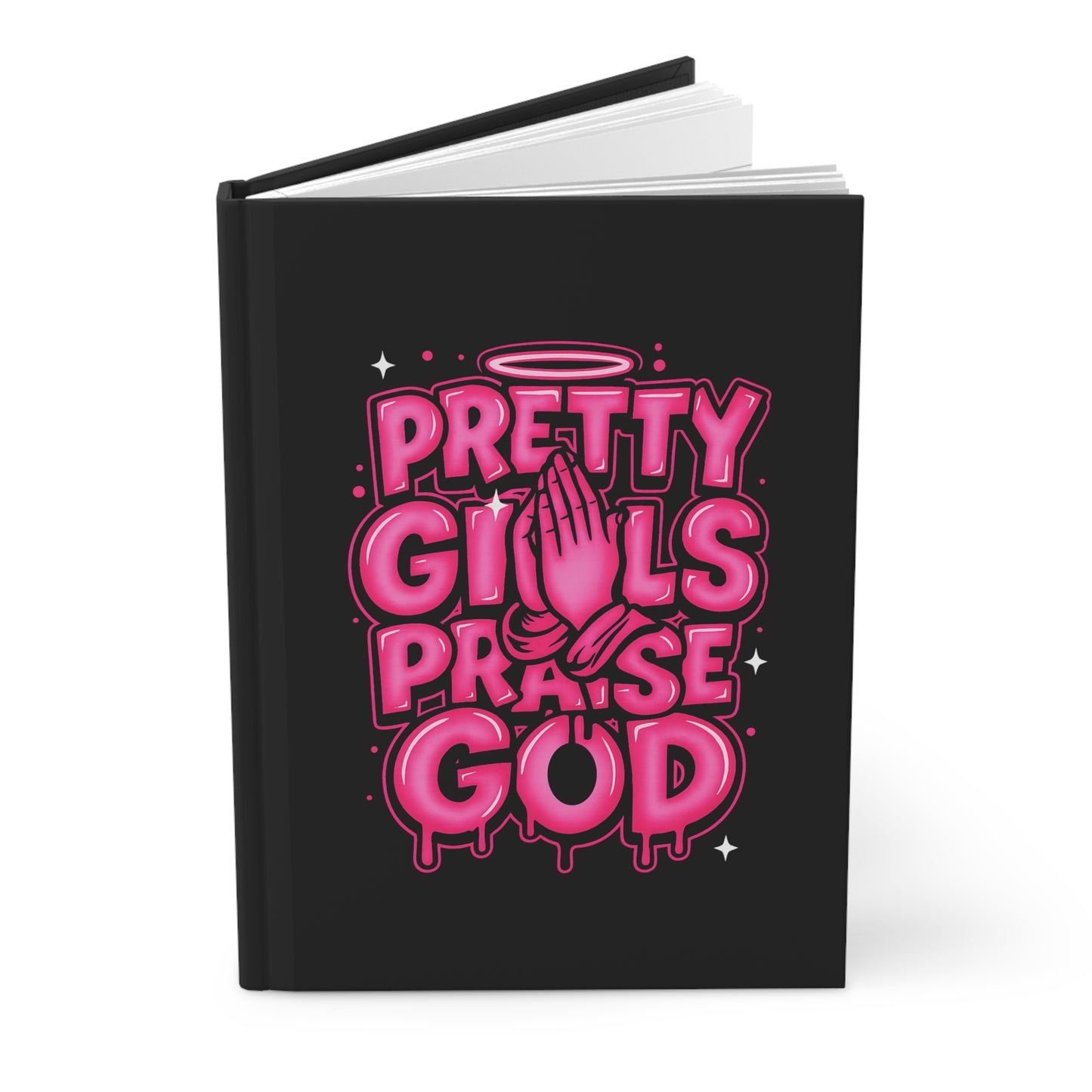 Pretty Girls Praise God Hardcover Notebook for bible study, prayer journaling, and sermon notes
